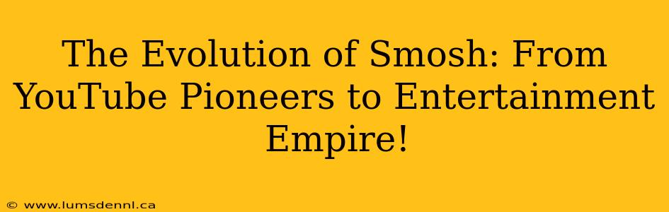 The Evolution of Smosh: From YouTube Pioneers to Entertainment Empire!