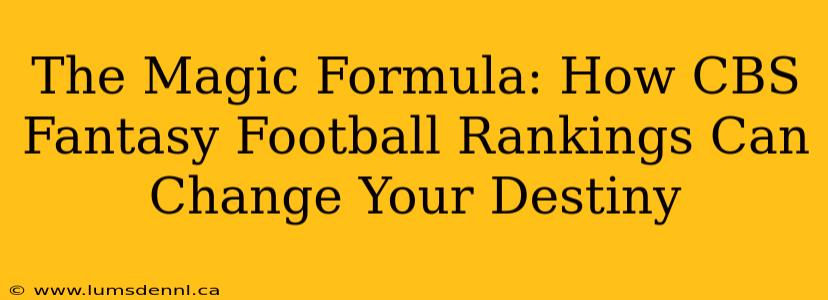 The Magic Formula: How CBS Fantasy Football Rankings Can Change Your Destiny