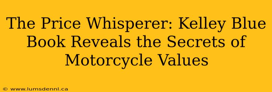 The Price Whisperer: Kelley Blue Book Reveals the Secrets of Motorcycle Values
