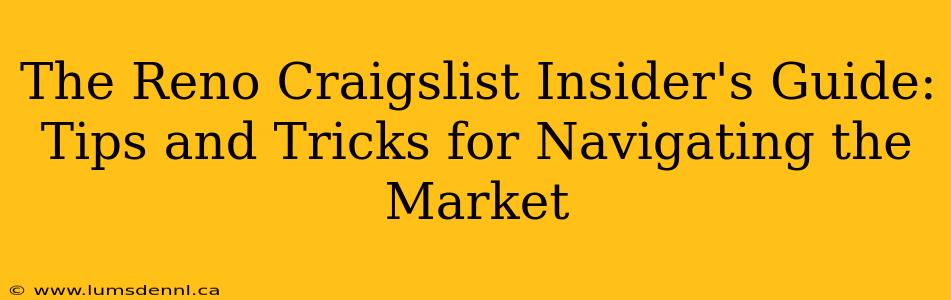 The Reno Craigslist Insider's Guide: Tips and Tricks for Navigating the Market