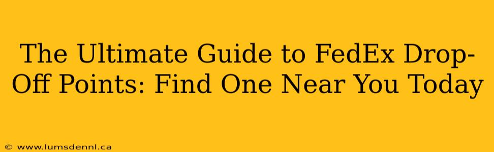 The Ultimate Guide to FedEx Drop-Off Points: Find One Near You Today