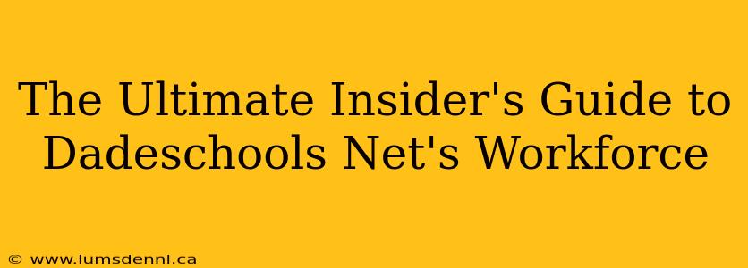 The Ultimate Insider's Guide to Dadeschools Net's Workforce