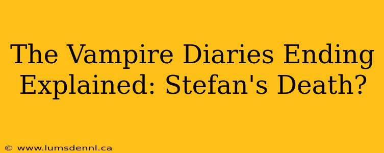 The Vampire Diaries Ending Explained: Stefan's Death?