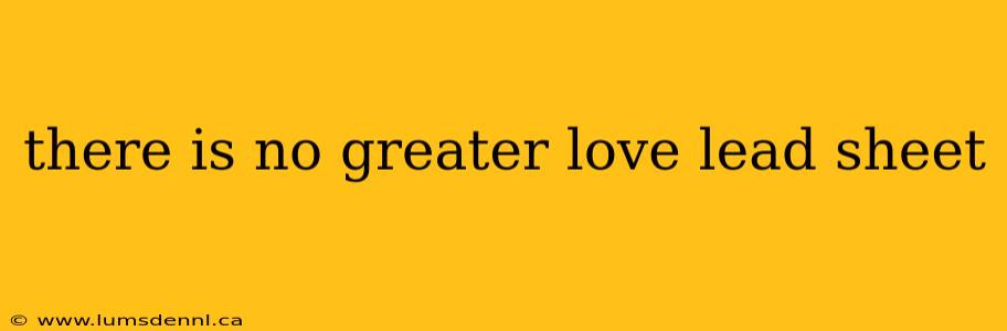 there is no greater love lead sheet