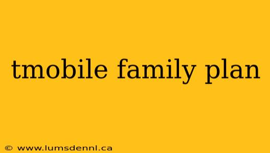 tmobile family plan