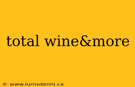 total wine&more