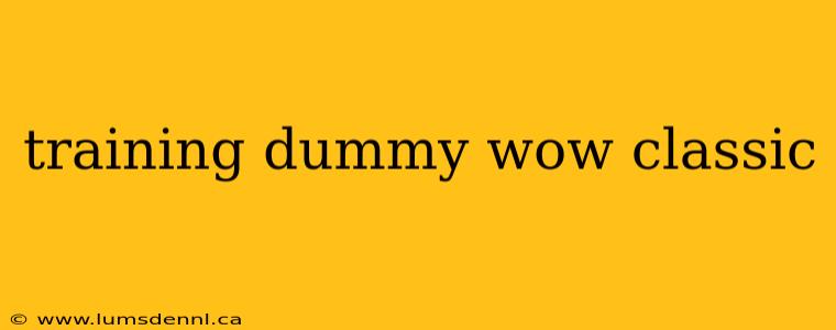 training dummy wow classic