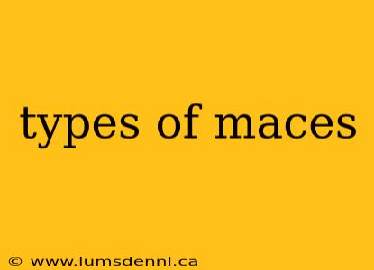 types of maces