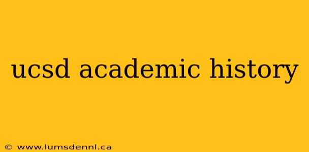 ucsd academic history