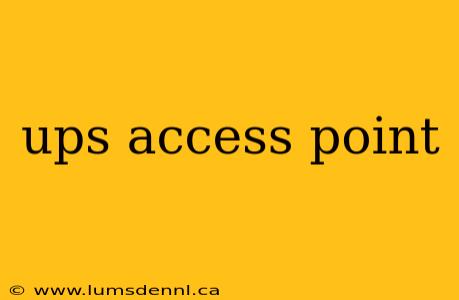 ups access point