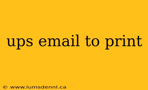 ups email to print