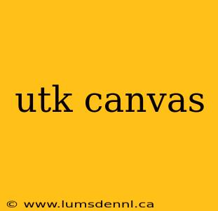 utk canvas