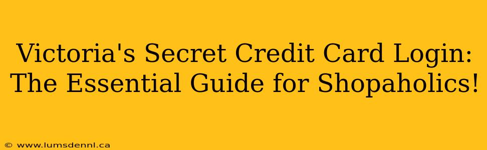 Victoria's Secret Credit Card Login: The Essential Guide for Shopaholics!