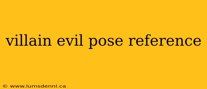 villain evil pose reference