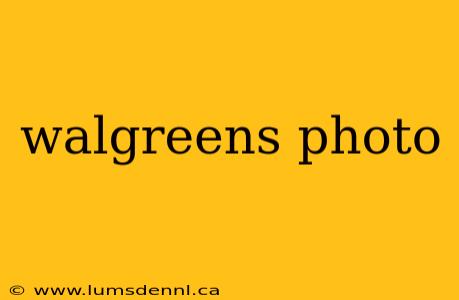 walgreens photo