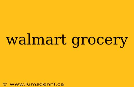 walmart grocery
