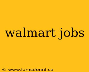 walmart jobs