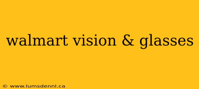 walmart vision & glasses