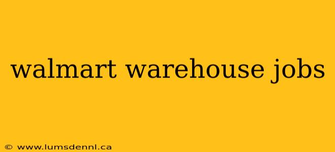 walmart warehouse jobs