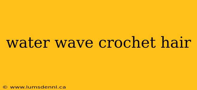 water wave crochet hair