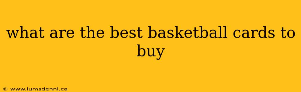 what are the best basketball cards to buy