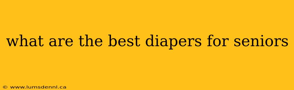 what are the best diapers for seniors