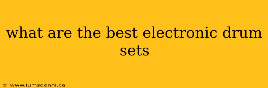 what are the best electronic drum sets