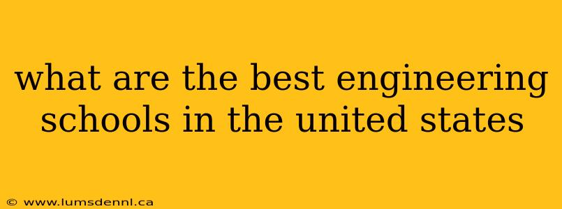 what are the best engineering schools in the united states