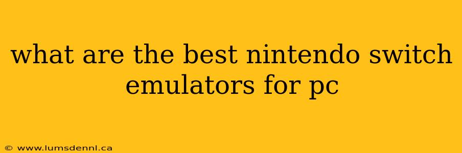 what are the best nintendo switch emulators for pc