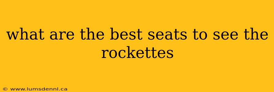what are the best seats to see the rockettes