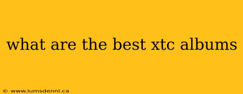 what are the best xtc albums