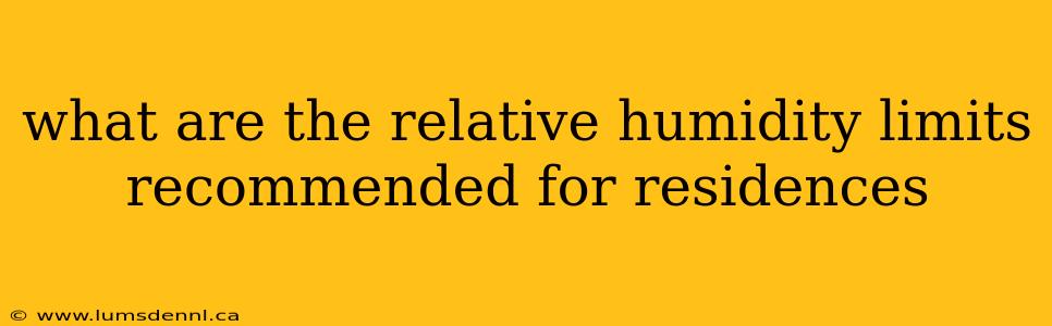 what are the relative humidity limits recommended for residences