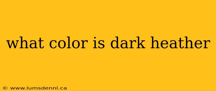 what color is dark heather