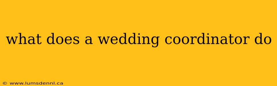 what does a wedding coordinator do