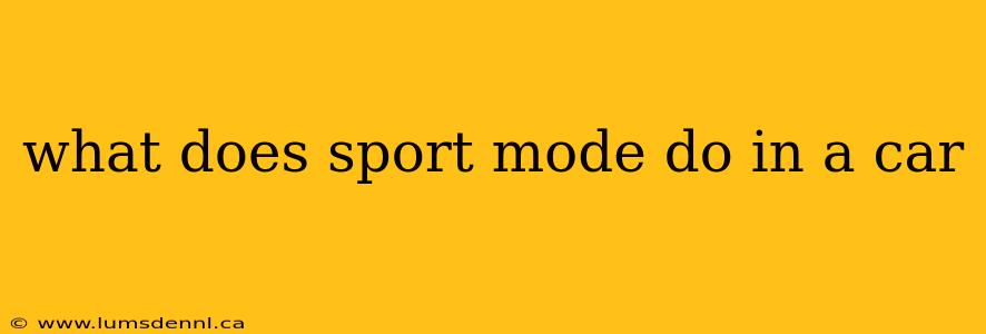 what does sport mode do in a car