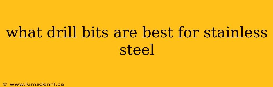 what drill bits are best for stainless steel