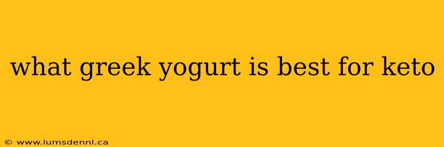 what greek yogurt is best for keto