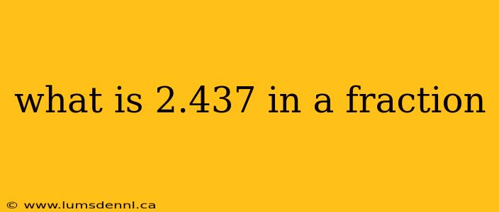 what is 2.437 in a fraction