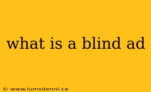 what is a blind ad