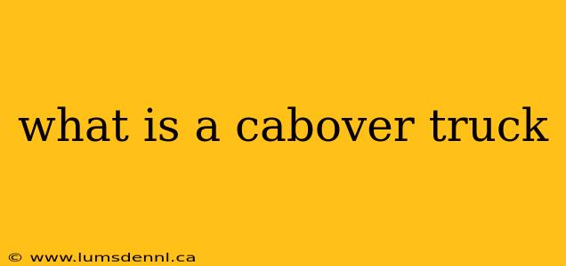 what is a cabover truck