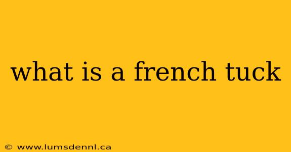 what is a french tuck