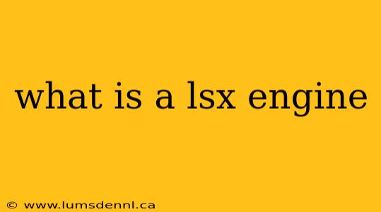 what is a lsx engine
