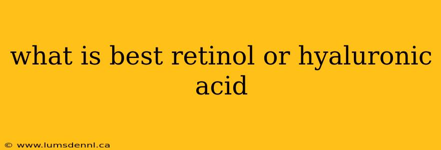 what is best retinol or hyaluronic acid