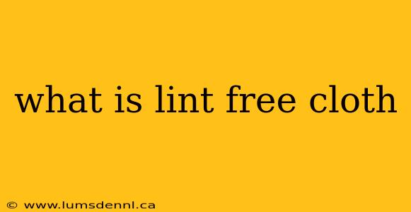 what is lint free cloth
