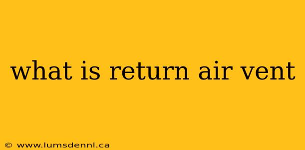 what is return air vent