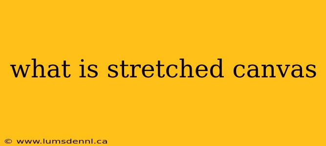 what is stretched canvas