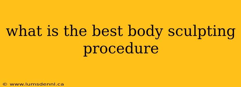 what is the best body sculpting procedure