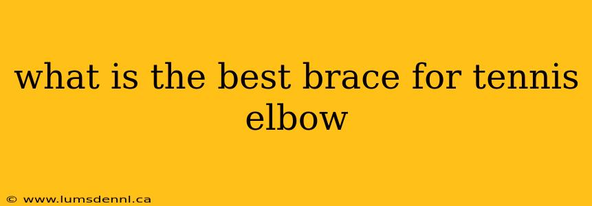 what is the best brace for tennis elbow