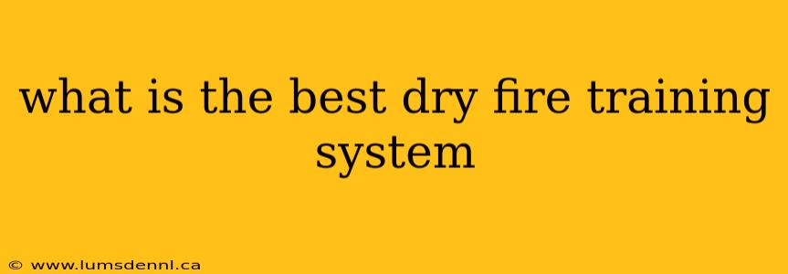 what is the best dry fire training system