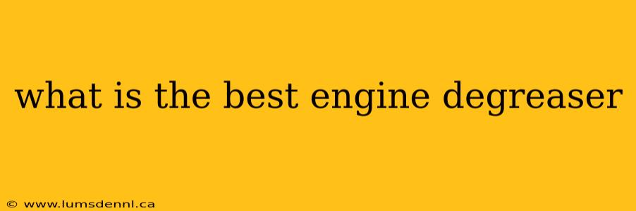 what is the best engine degreaser